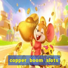 copper boom slots paga mesmo